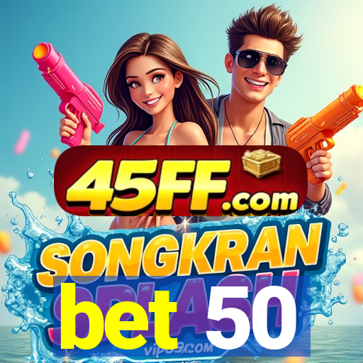 bet 50